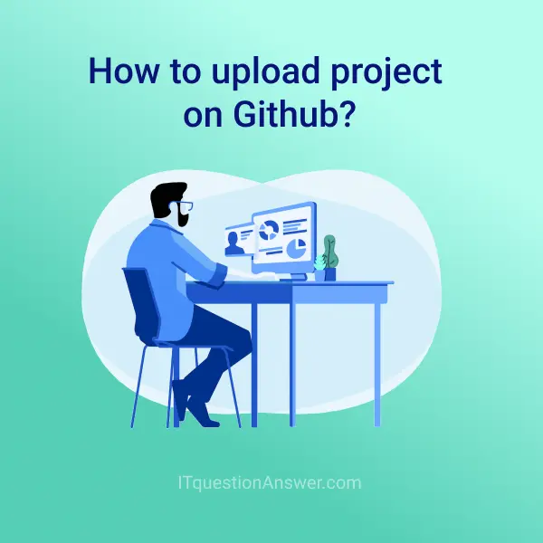 How To Upload Project On GitHub?