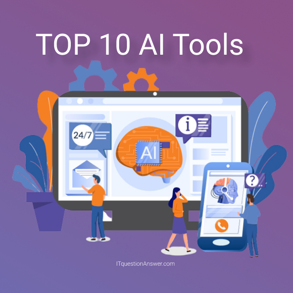 Top 10 AI Tools - IT Question Answer