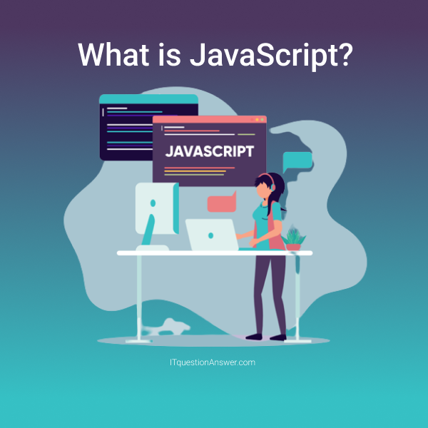 What is JavaScript ? - IT Question Answer