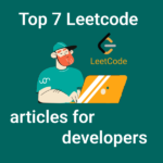 Top 7 Leetcode articles for developers